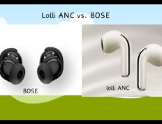 无线耳机选择哪个品(pǐn)牌好？Lolli ANC vs. BOSE：哪款更值得购买？